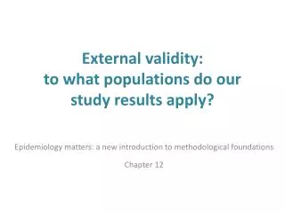 External validity: to what populations do our study results apply ?