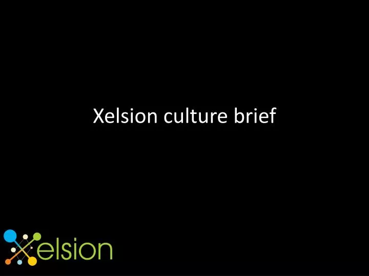 xelsion culture brief