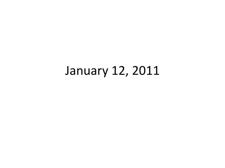 january 12 2011