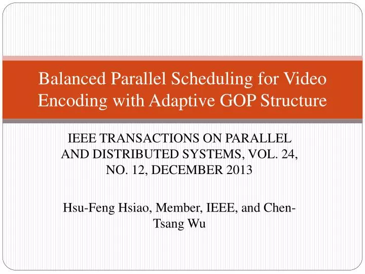 balanced parallel scheduling for video encoding with adaptive gop structure