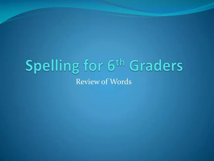 spelling for 6 th graders