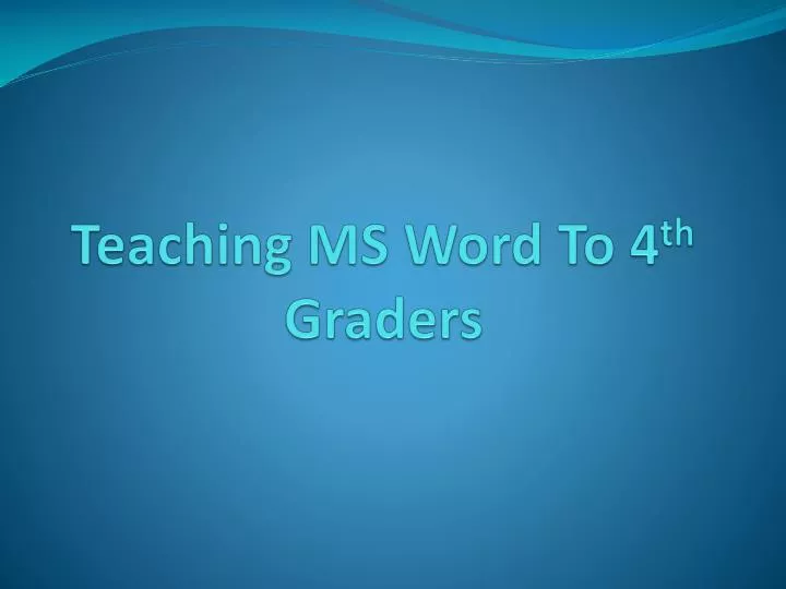 teaching ms word to 4 th graders