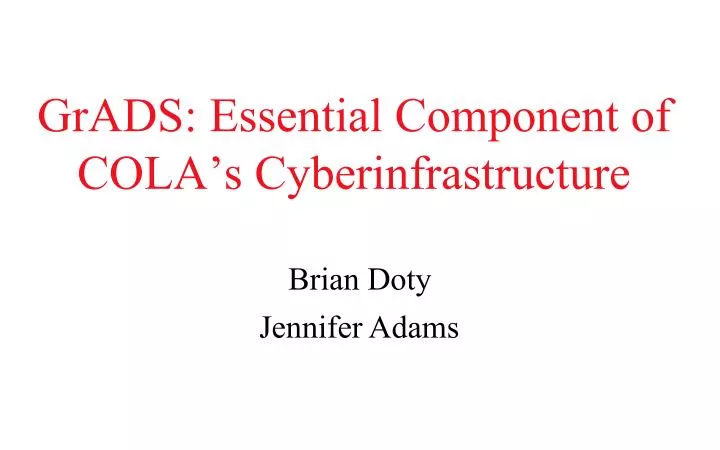 grads essential component of cola s cyberinfrastructure