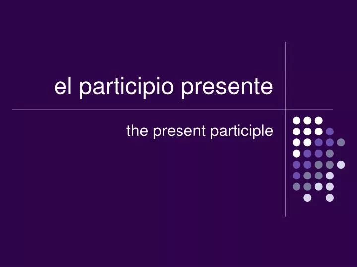 el participio presente