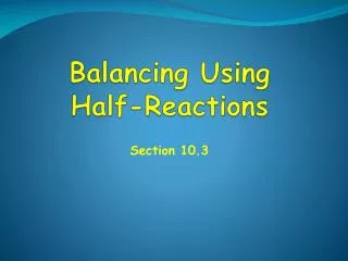 Balancing Using Half-Reactions