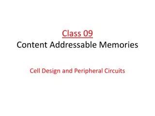 Class 09 Content Addressable Memories