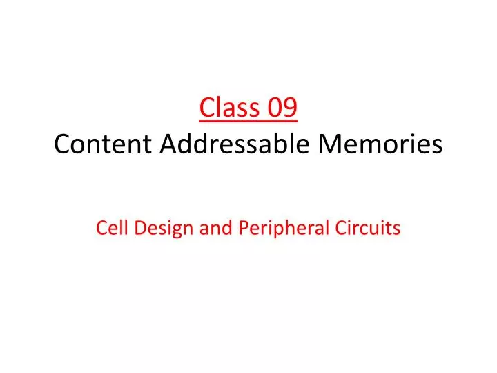 class 09 content addressable memories