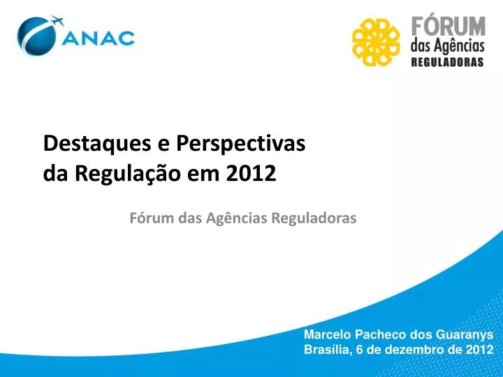 destaques e perspectivas da regula o em 2012