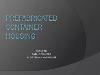 PrefabrIcated contaIner housIng