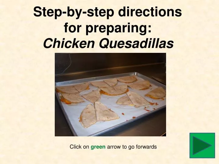 step by step directions for preparing chicken quesadillas