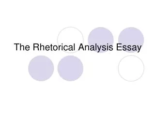 The Rhetorical Analysis Essay