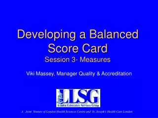 Developing a Balanced Score Card Session 3- Measures