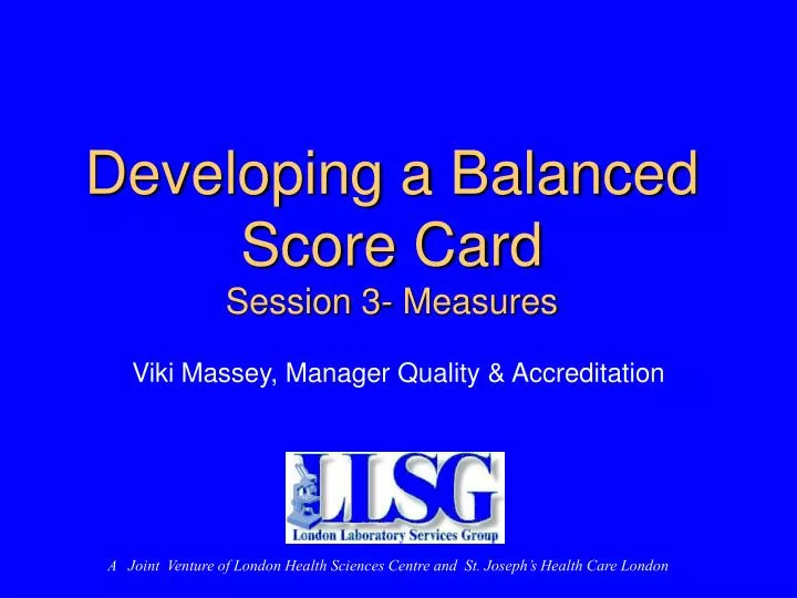 developing a balanced score card session 3 measures