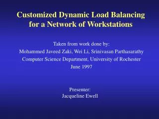 Customized Dynamic Load Balancing for a Network of Workstations