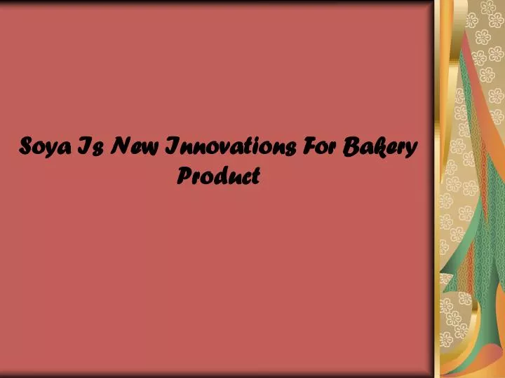 soya is new innovations for bakery product