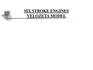 SIX STROKE ENGINES VELOZETA MODEL