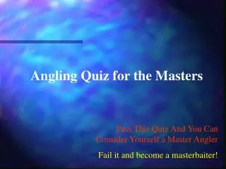 Angling Quiz for the Masters