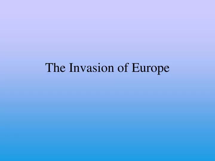 the invasion of europe