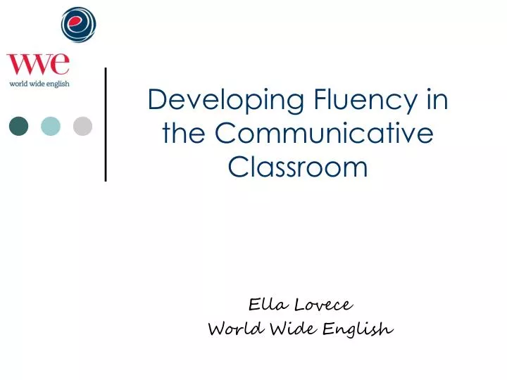 developing fluency in the communicative classroom