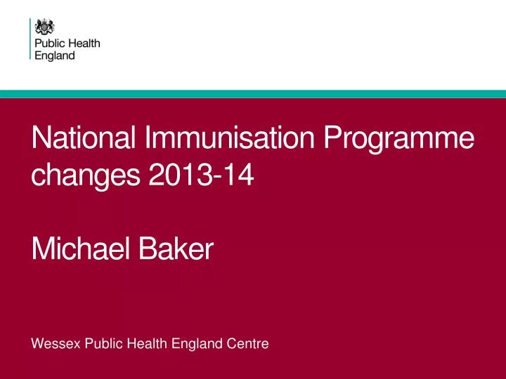 national immunisation programme changes 2013 14 michael baker
