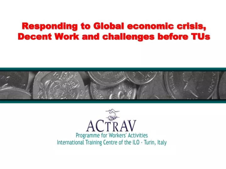 responding to global economic crisis decent work and challenges before tus