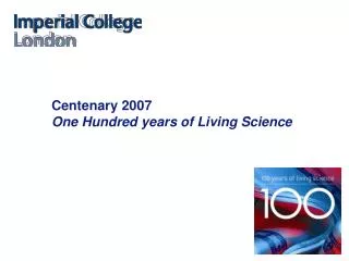 Centenary 2007 One Hundred years of Living Science