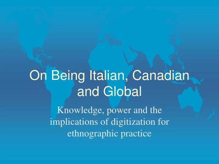 on being italian canadian and global