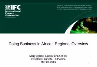 Doing Business in Africa: Regional Overview Mary Agboli, Operations Officer