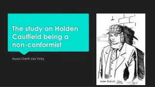 The study on Holden Caulfield being a non-conformist