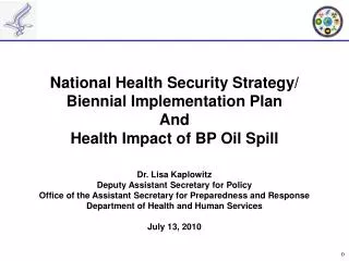 National Health Security Strategy/ Biennial Implementation Plan And Health Impact of BP Oil Spill