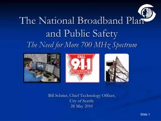 The National Broadband Plan and Public Safety The Need for More 700 MHz Spectrum