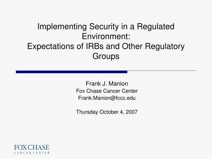 implementing security in a regulated environment expectations of irbs and other regulatory groups