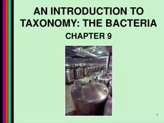 AN INTRODUCTION TO TAXONOMY: THE BACTERIA