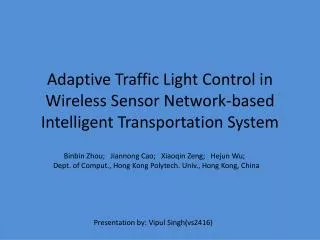 Adaptive Traffic Light Control in Wireless Sensor Network-based Intelligent Transportation System