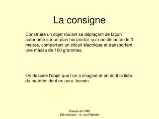 la consigne