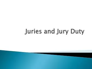 Juries and Jury Duty