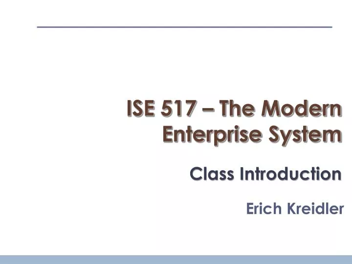 ise 517 the modern enterprise system class introduction