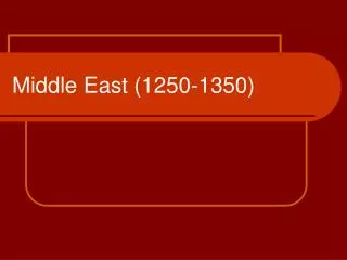 Middle East (1250-1350)