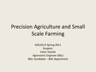 Precision Agriculture and Small Scale Farming
