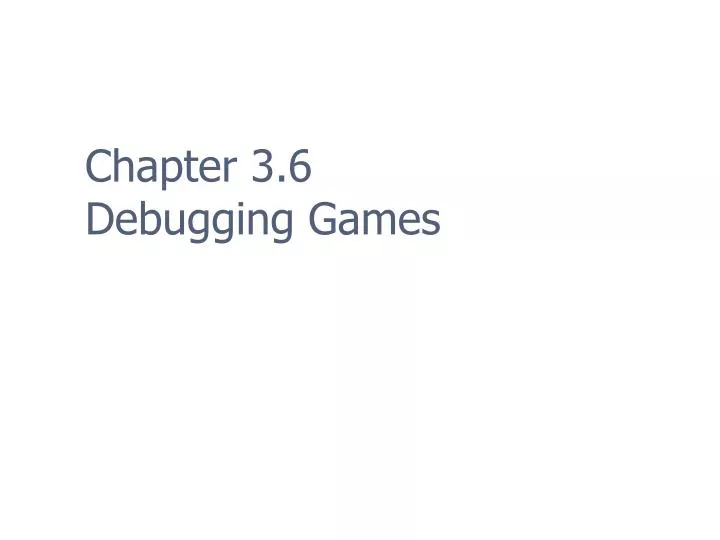 chapter 3 6 debugging games