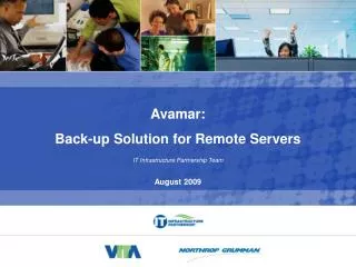 Avamar: Back-up Solution for Remote Servers IT Infrastructure Partnership Team