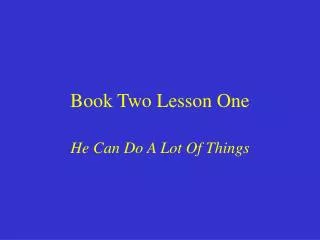 Book Two Lesson One