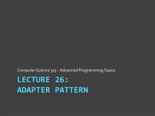 Lecture 26: Adapter Pattern