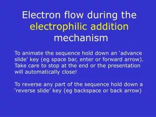Electron flow during the electrophilic addition mechanism