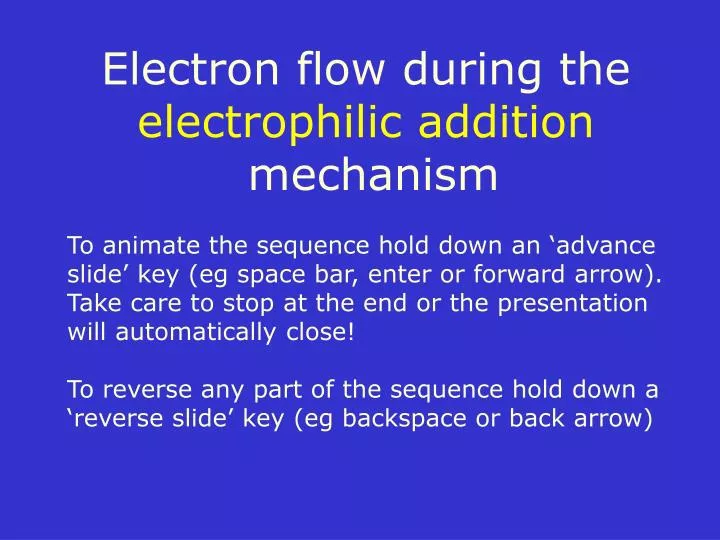 electron flow during the electrophilic addition mechanism