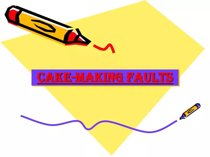 cake making faults