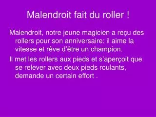 malendroit fait du roller