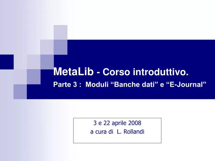 metalib corso introduttivo parte 3 moduli banche dati e e journal