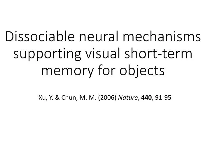 dissociable neural mechanisms supporting visual short term memory for objects