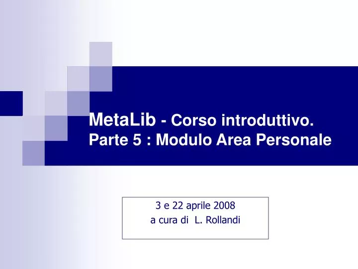 metalib corso introduttivo parte 5 modulo area personale